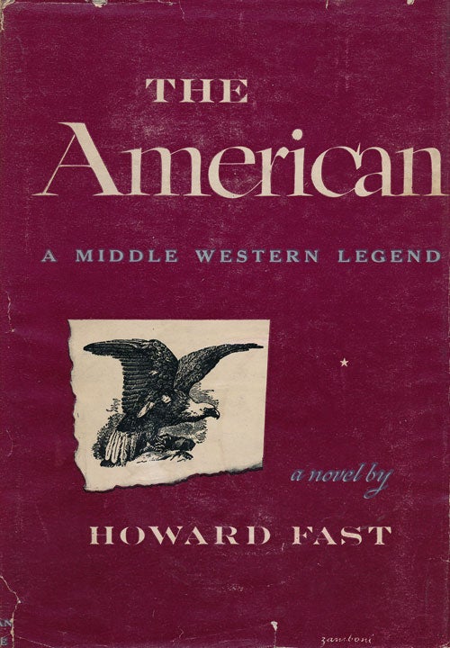 [Item #52459] The American A Middle Western Legend. Howard Fast.