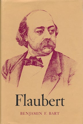 Item #52616] Flaubert. Benjamin F. Bart