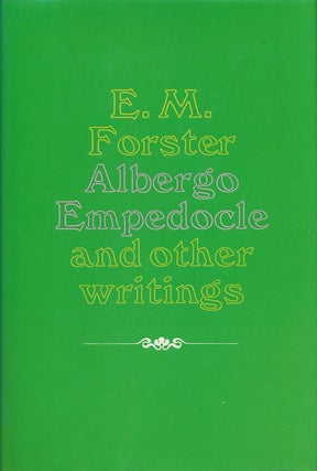Item #52652] Albergo Empedocle And Other Writings. E. M. Forster