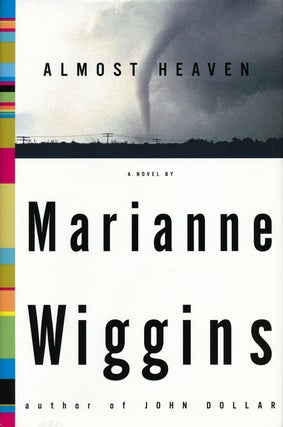 Item #52672] Almost Heaven. Marianne Wiggins