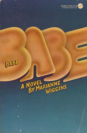 Item #52811] Babe. Marianne Wiggins