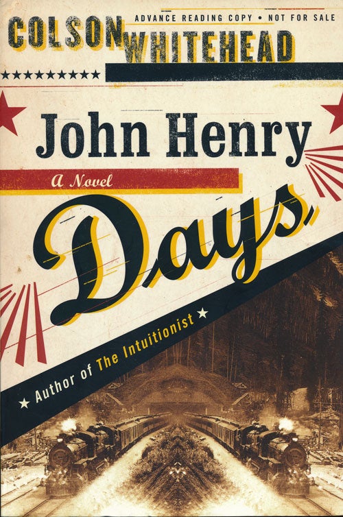 [Item #52835] John Henry Days. Colson Whitehead.