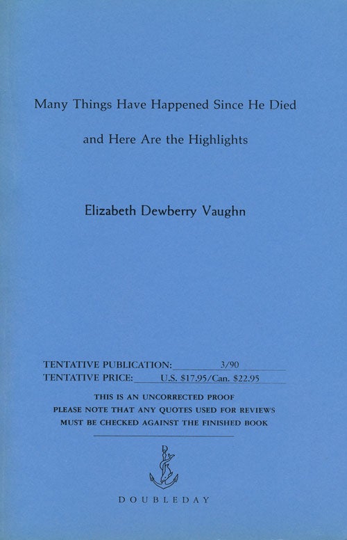 [Item #52897] Many Things Have Happened Since He Died and Here Are the Highlights. Elizabeth Dewberry Vaughn.