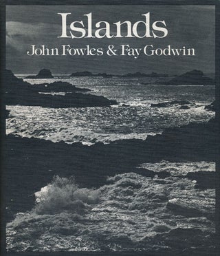 Item #52983] Islands. John Fowles, Fay Godwin