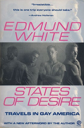 Item #53045] States of Desire Travels in Gay America. Edmund White