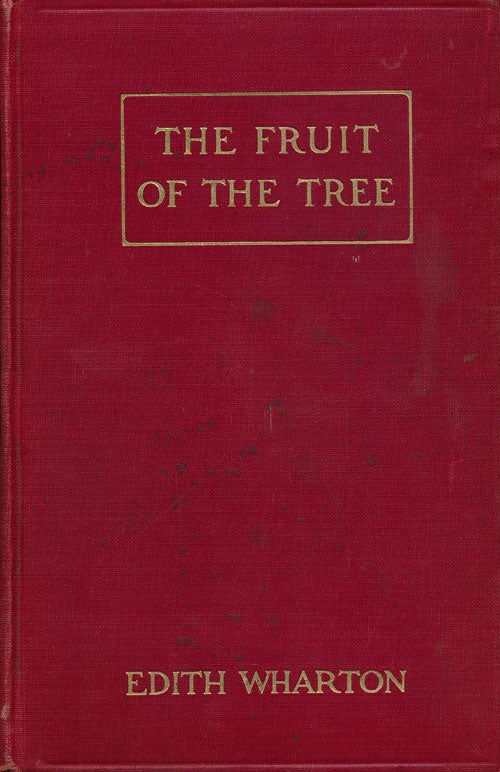 [Item #53114] The Fruit of the Tree. Edith Wharton.