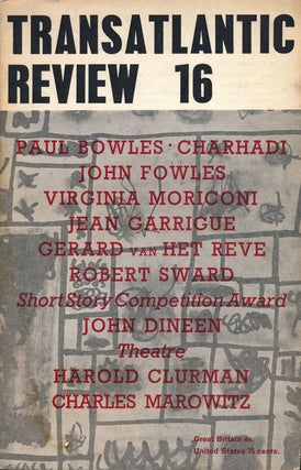 Item #53127] Transatlantic Review: 16 Summer 1964. John Fowles, Paul Bowles, Robert Sward, Etc