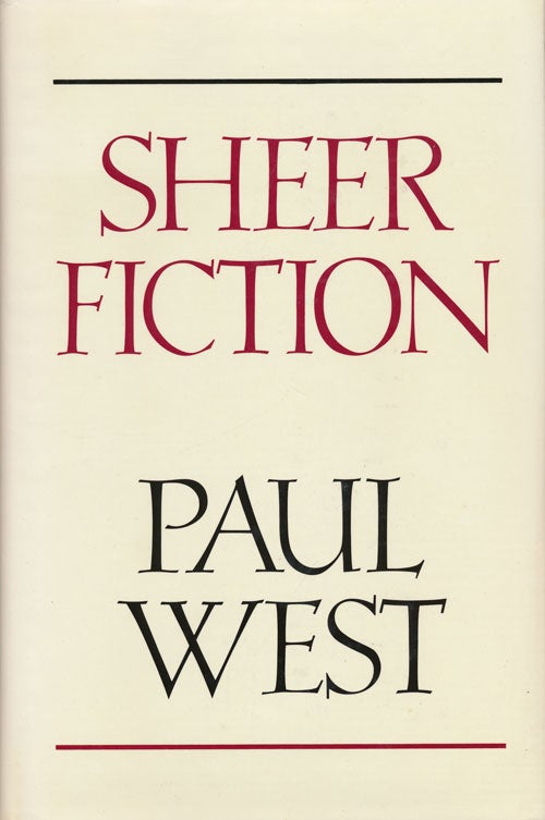 [Item #53168] Sheer Fiction. Paul West.