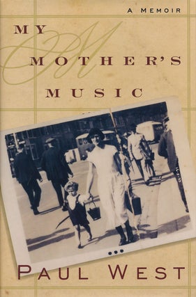 Item #53178] My Mother's Music A Memoir. Paul West