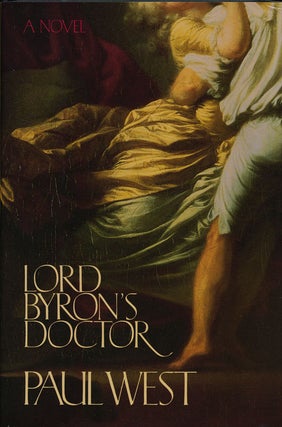 Item #53189] Lord Byron's Doctor. Paul West