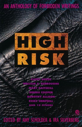 Item #53214] High Risk An Anthology of Forbidden Writings. Mary Gaitskill, Pat Califia, William...