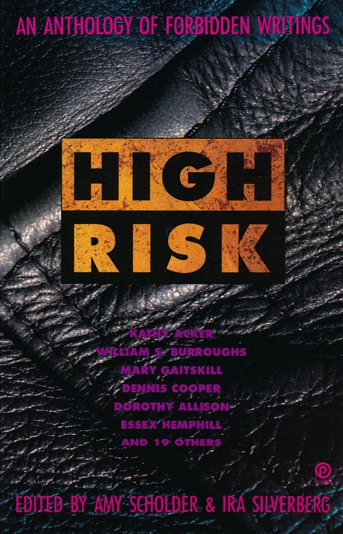 [Item #53214] High Risk An Anthology of Forbidden Writings. Mary Gaitskill, Pat Califia, William S. Burroughs, Kathy Acker, Etc.