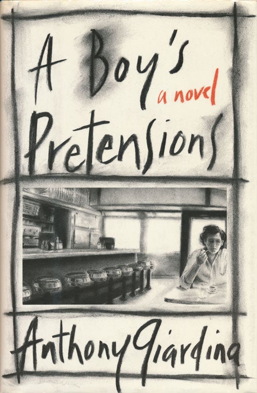 [Item #53276] A Boy's Pretensions A Novel. Anthony Giardina.