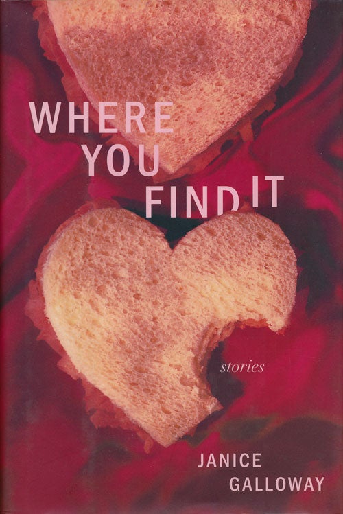 [Item #53307] Where You Find It Stories. Janet Galloway.