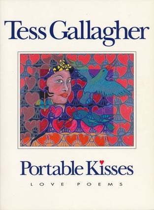 Item #53361] Portable Kisses Love Poems. Tess Gallagher