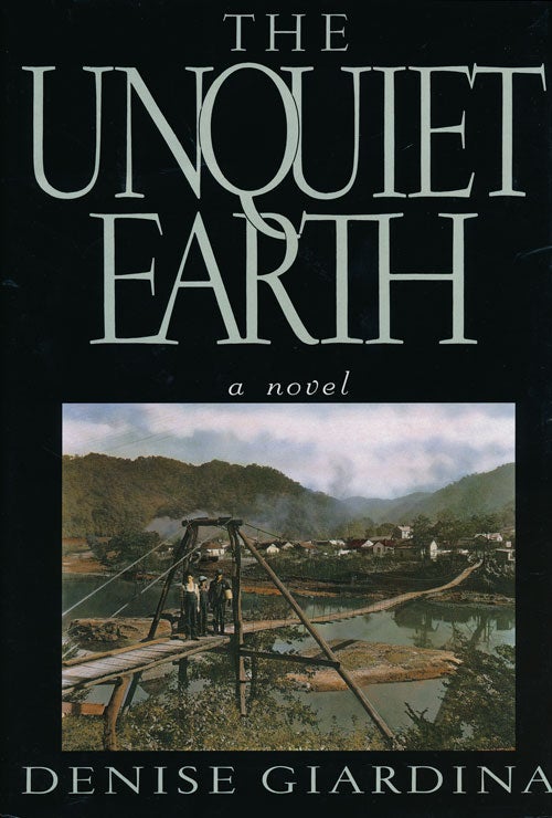 [Item #53369] The Unquiet Earth A Novel. Denise Giardina.