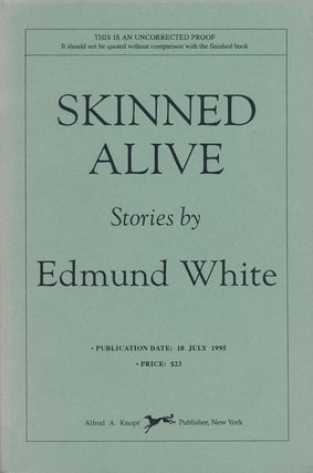 Item #53388] Skinned Alive Stories. Edmund White