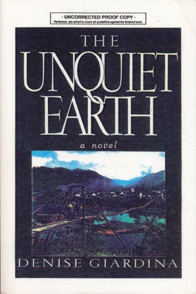 Item #53432] The Unquiet Earth A Novel. Denise Giardina