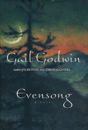 Item #53494] Evensong A Novel. Gail Godwin