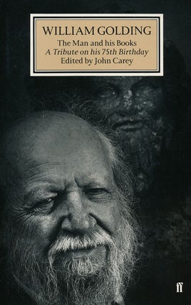 Item #53520] William Golding: The Man and His Books A Tribute on His 75th Birthday. John Carey