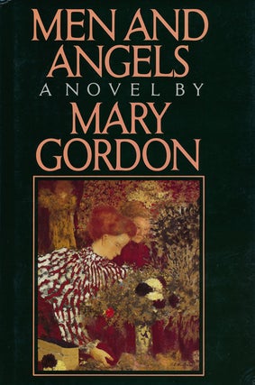 Item #53533] Men and Angels A Novel. Mary Gordon