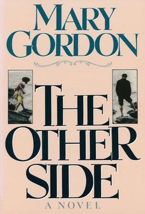 Item #53559] The Other Side. Mary Gordon