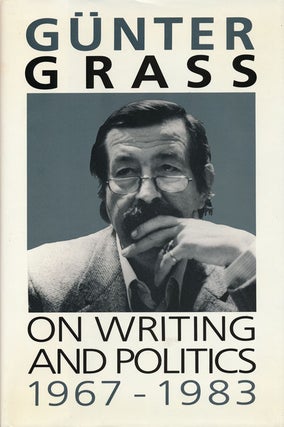 Item #53580] On Writing and Politics, 1967-1983. Gunter Grass