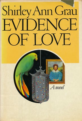 Item #53584] Evidence of Love. Shirley Ann Grau