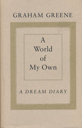 Item #53609] A World of My Own A Dream Diary. Graham Greene