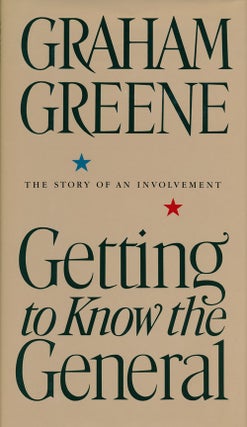 Item #53611] Getting to Know the General The Story of an Involvement. Graham Greene