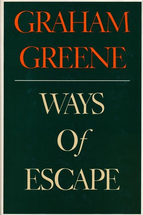 Item #53666] Ways of Escape An Autobiography. Graham Greene