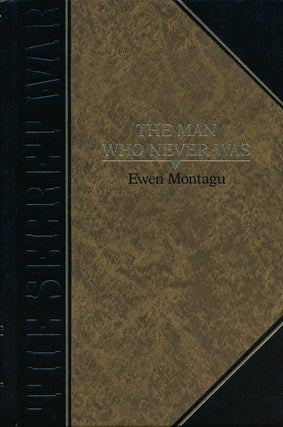 Item #53777] The Man Who Never Was. Ewen Montagu