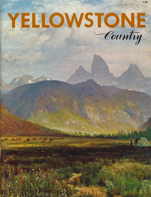 [Item #54523] American Scene: Yellowstone Country The Art and History Magazine with a Purpose. Dean Krakel.