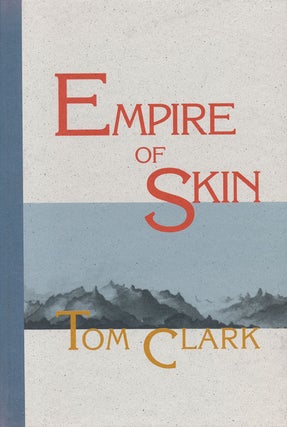 Item #54610] Empire of Skin. Tom Clark