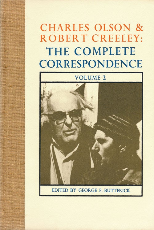 [Item #54617] Charles Olson and Robert Creeley: the Complete Correspondence Volume 2. George F. Butterick.