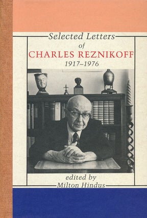 Item #54651] Selected Letters of Charles Reznikoff 1917-1976. Charles Reznikoff