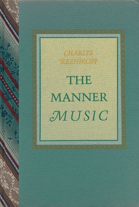 Item #54654] The Manner Music. Charles Reznikoff