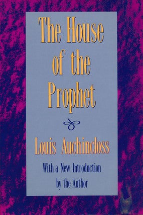 Item #54861] The House of the Prophet. Louis Auchincloss