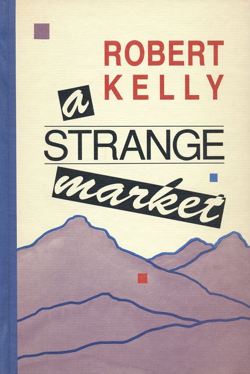[Item #54862] A Strange Market. Robert Kelly.