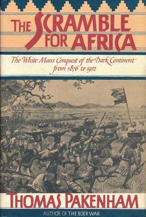 Item #55070] The Scramble for Africa The White Man's Conquest of the Dark Continent from 1876 to...