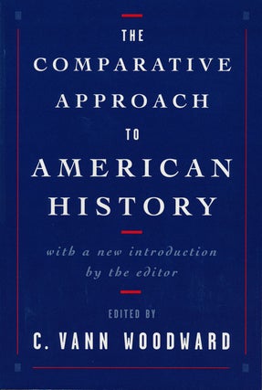 Item #55092] The Comparative Approach to American History With a New Introduction by the Editor....