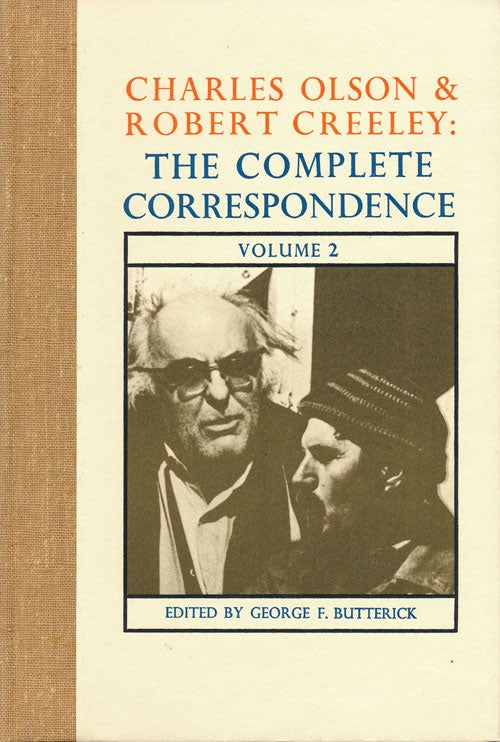 [Item #55108] Charles Olson and Robert Creeley: the Complete Correspondence Volume 2. George F. Butterick.