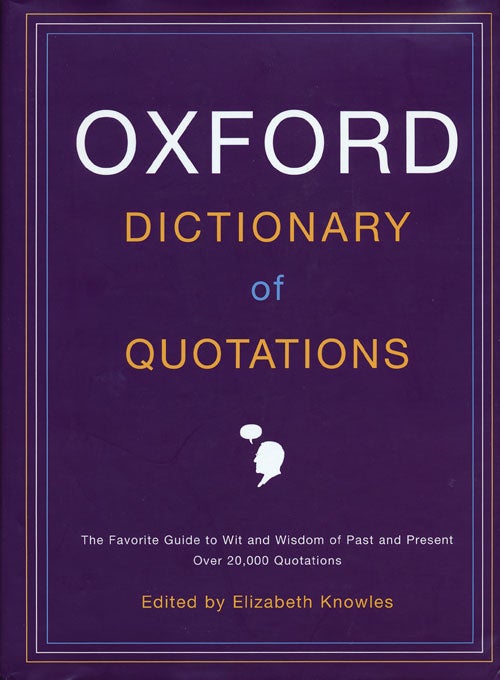 [Item #55773] Oxford Dictionary of Quotations. Elizabeth Knowles.