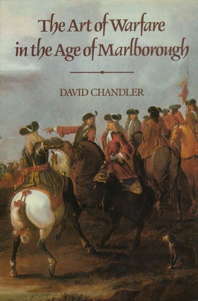 Item #55809] The Art of Warfare in the Age of Marlborough. David Chandler