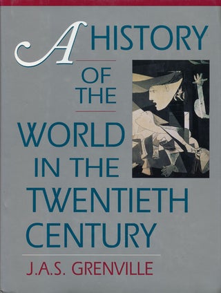 Item #55857] A History of the World in the Twentieth Century. J. A. S. Grenville