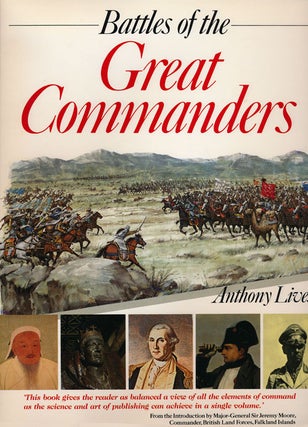 Item #55901] Battles of the Great Commanders. Anthony Livesey