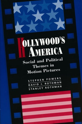 Item #56007] Hollywood's America Social and Political Themes in Motion Pictures. Stephen Powers,...