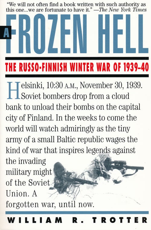 [Item #56327] A Frozen Hell The Russo-Finnish Winter War of 1939-40. William R. Trotter.