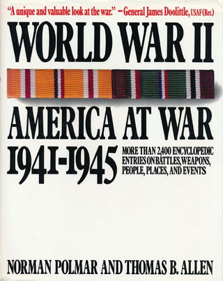Item #56660] World War II: America At War 1941-1945 More Than 2,4000 Encyclopedic Entries on...