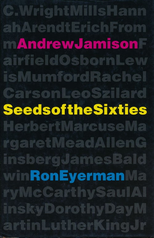 [Item #56820] Seeds of the Sixties. Andrew Jamison, Ron Eyerman.